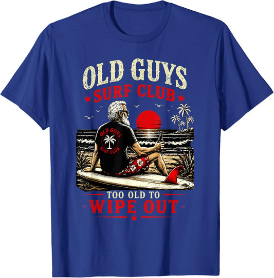 Old Guys Surf Club Too Old to Wipe Out Funny Surfing Retro T-Shirt - T-Shirt | Royal
