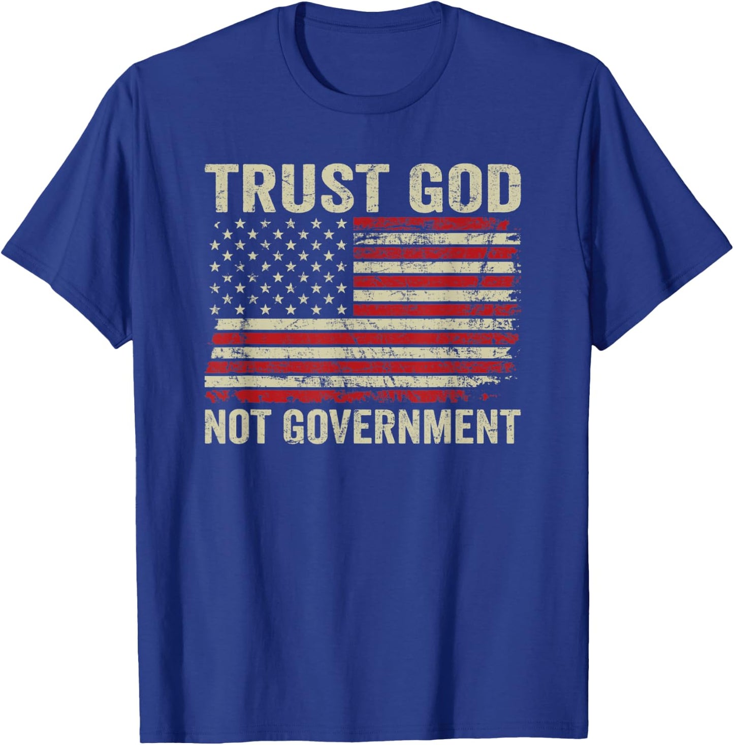 Trust God Not Government - Patriotic Christian USA Flag T-Shirt - T-Shirt | Royal