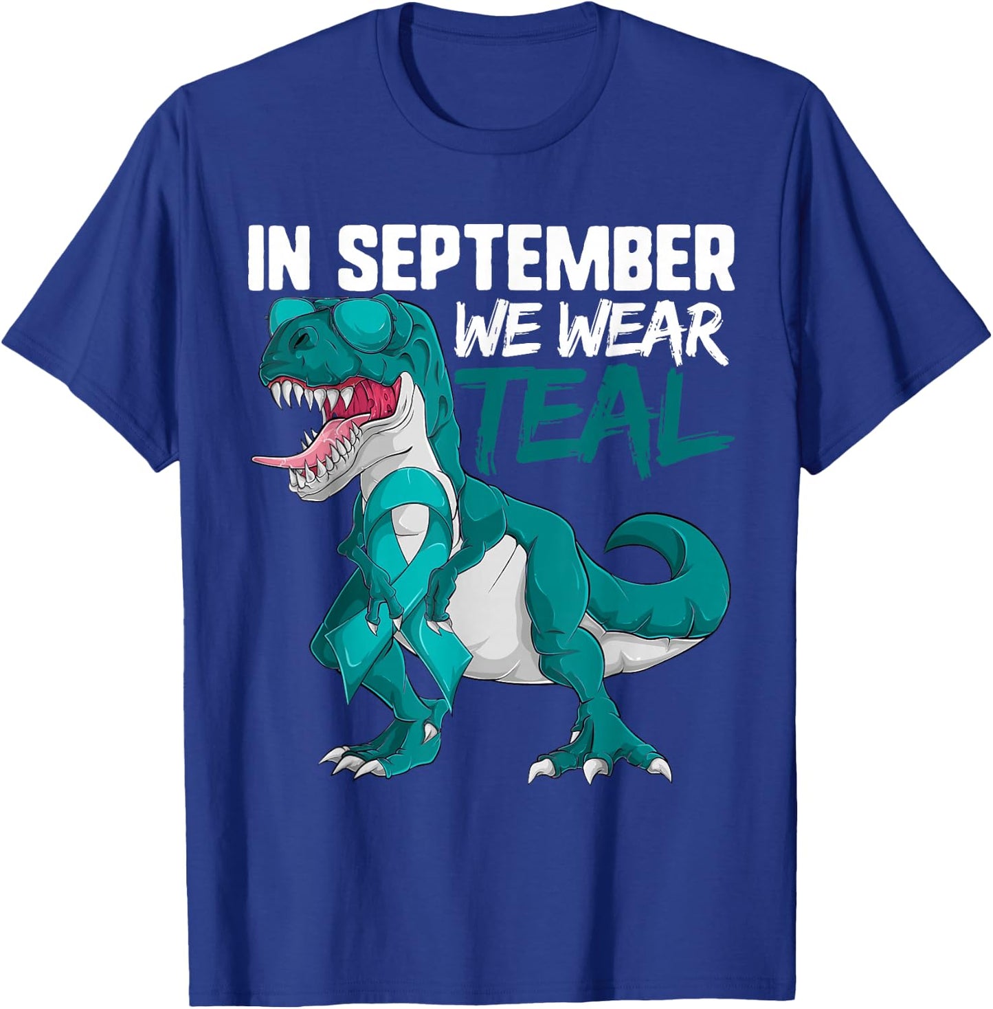 Ovarian Cancer Teal Dinosaur Shirt In September We Wear Teal T-Shirt - T-Shirt | Royal