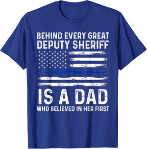 Behind every great Deputy Sheriff is a Dad Deputy T-Shirt - T-Shirt | Royal