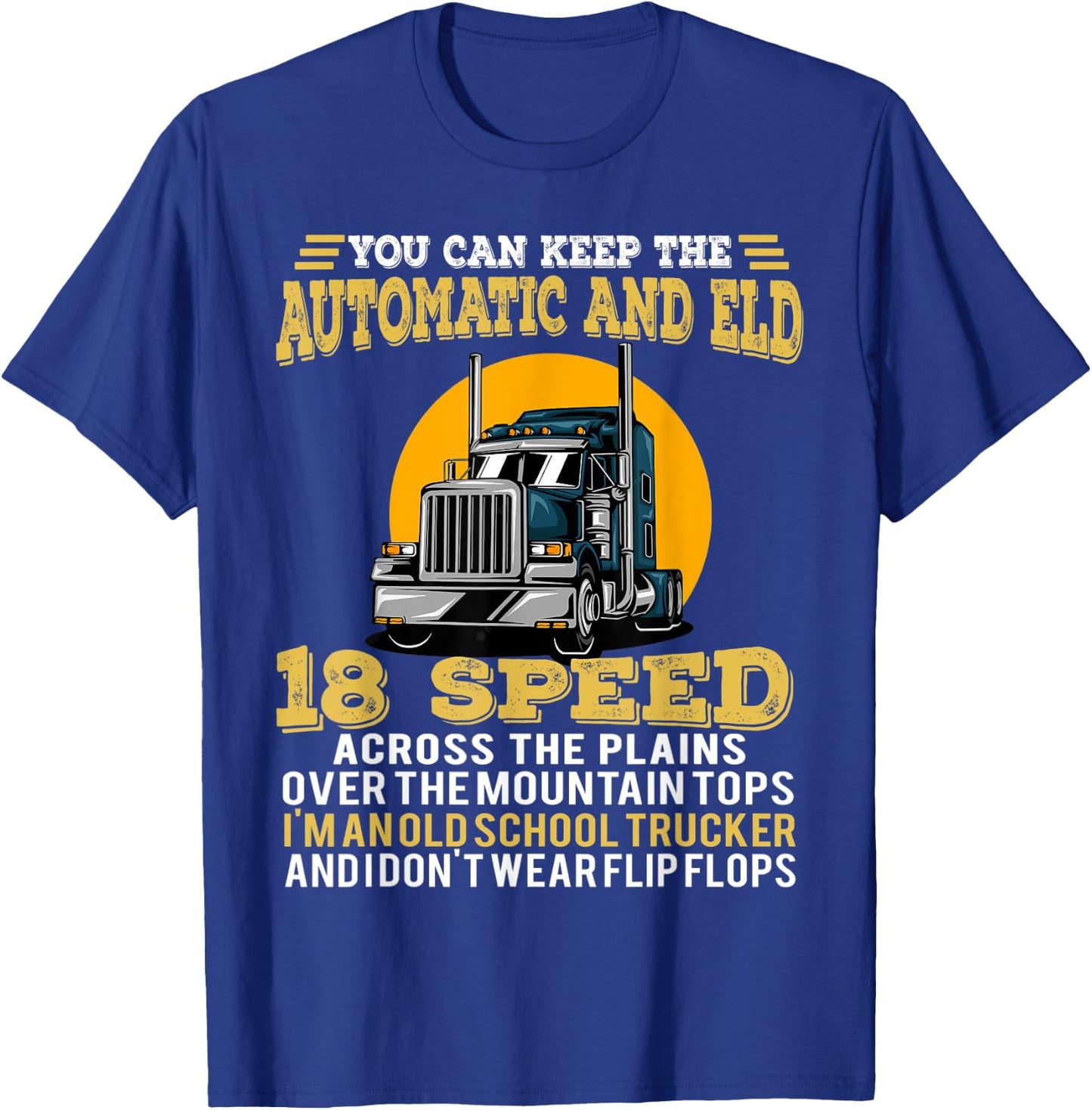 You Can Keep The Automatic And Eld 18 Speed T-Shirt - T-Shirt | Royal