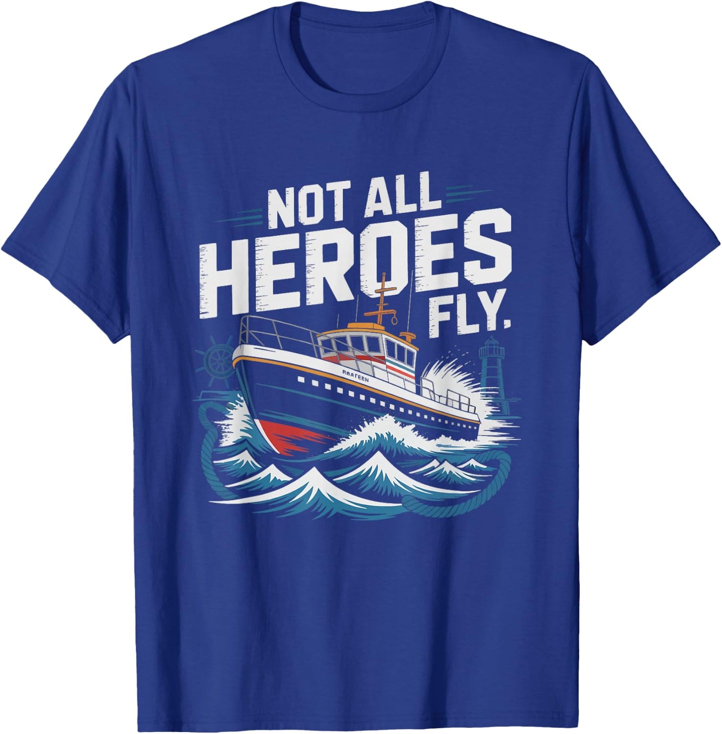 Harbor Pilot Hero Maritime Scene Not Heroes Fly Ship Humor T-Shirt - T-Shirt | Royal