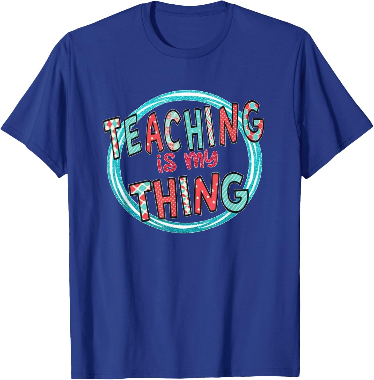 Funny Teaching is My Thing Back To School T-Shirt - T-Shirt | Royal