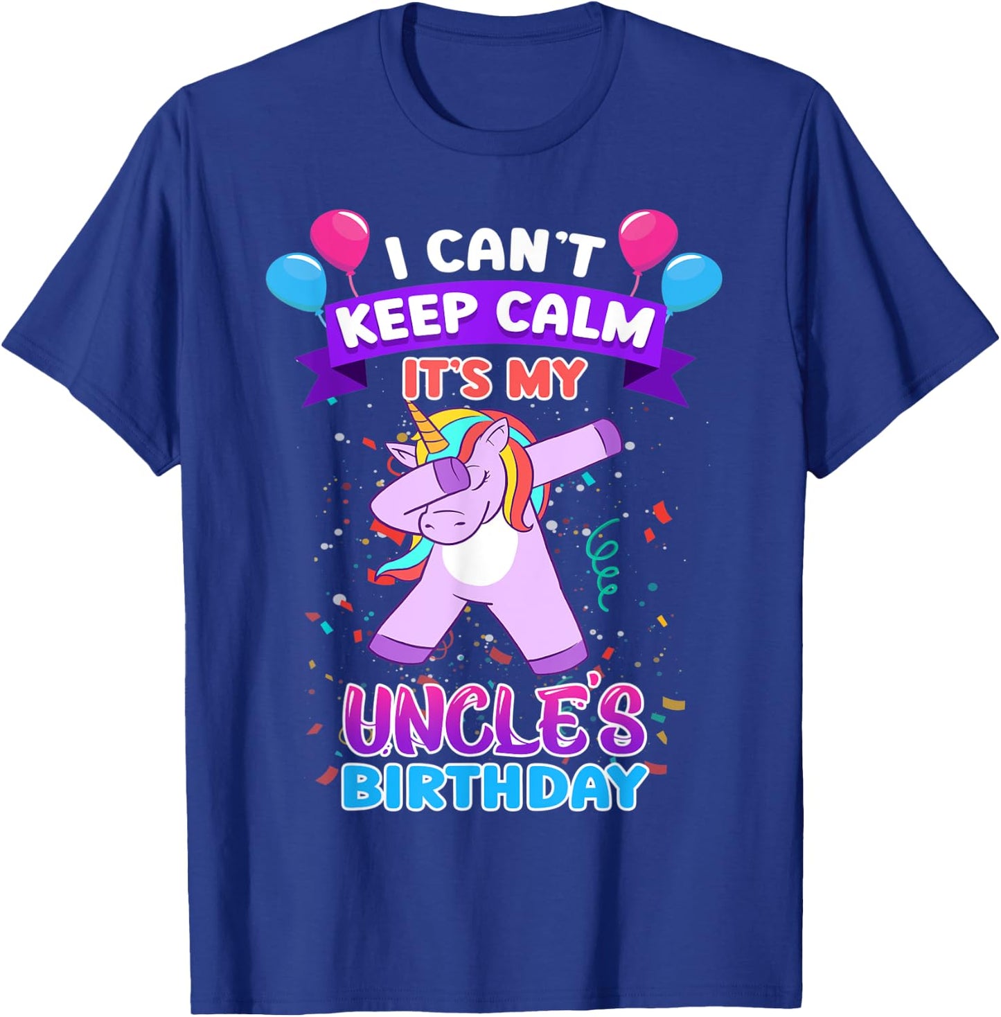 I Cant Keep Calm Its My Uncle Birthday Unicorn Dab T-Shirt - T-Shirt | Royal