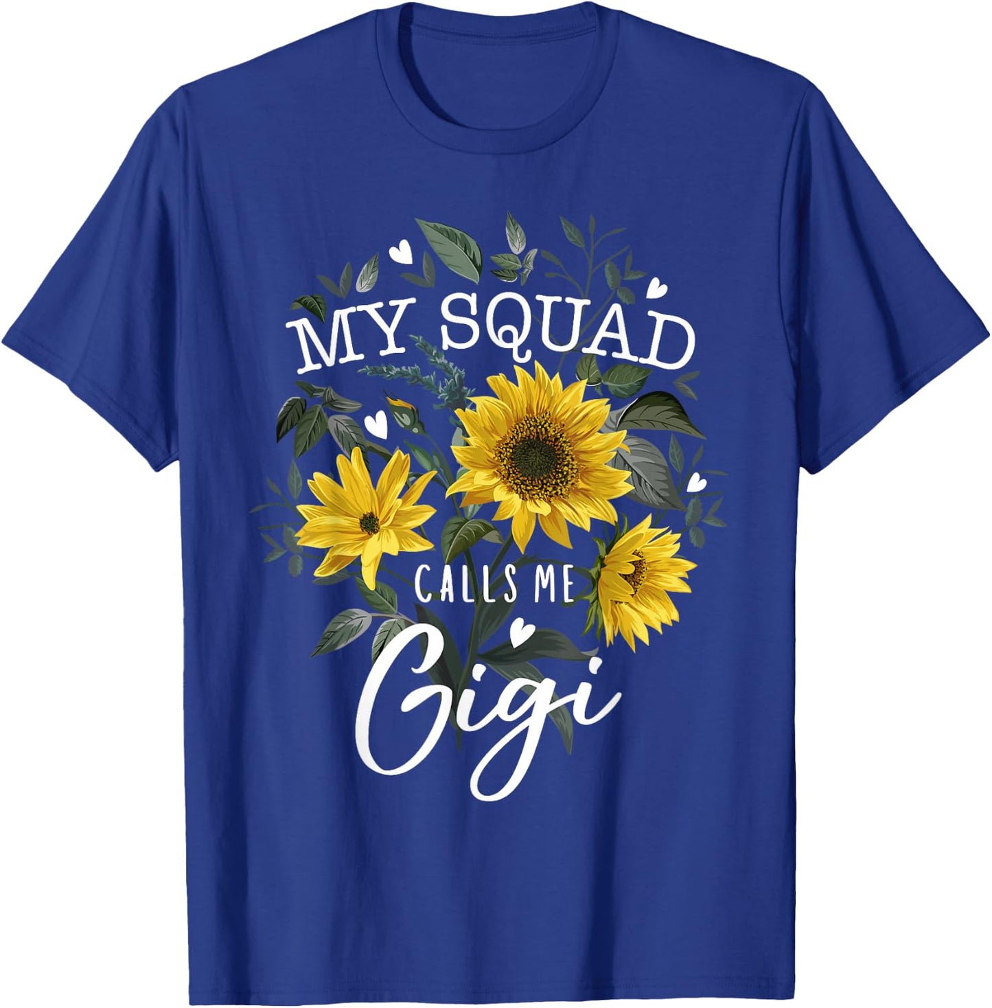 My Squad Calls Me Gigi Funny Grandma Gifts Sunflower T-Shirt - T-Shirt | Royal