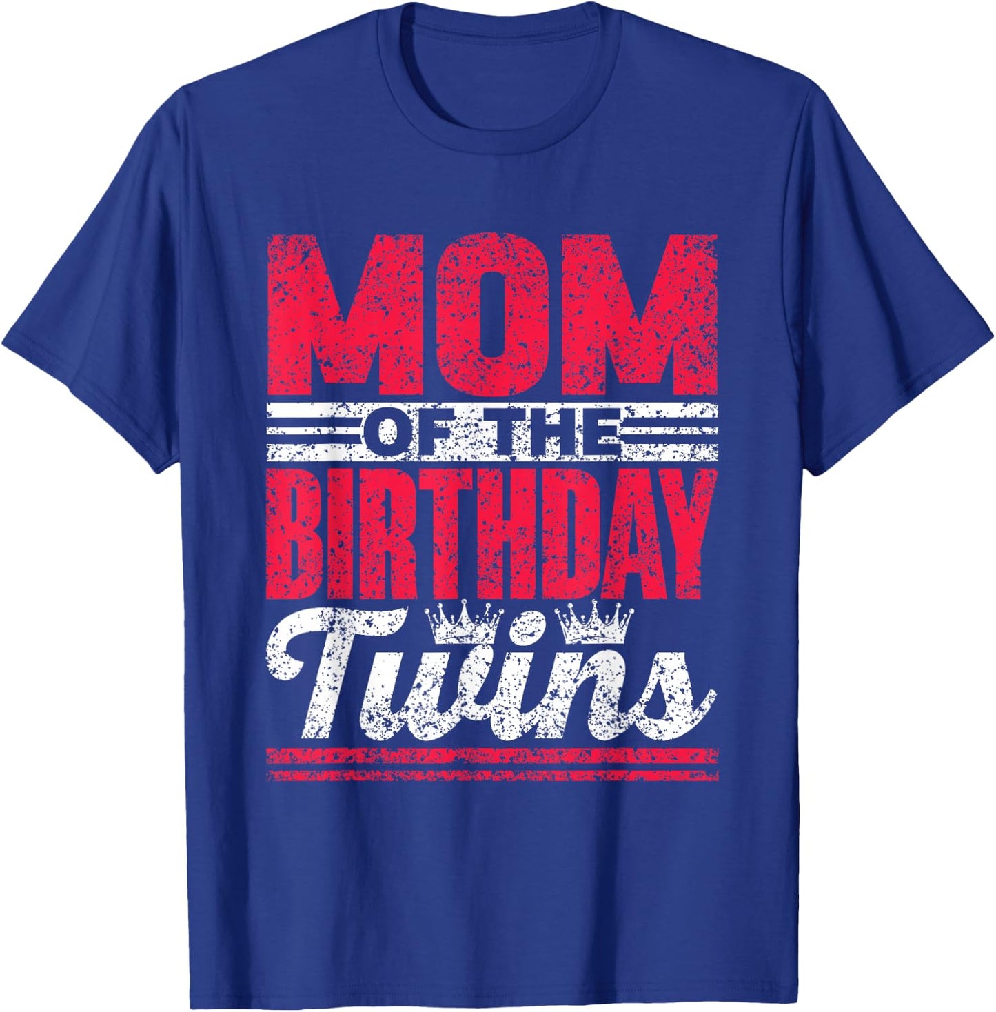 Mom Of The Birthday Twins Celebrate Cute Twin Mother Mommy T-Shirt - T-Shirt | Royal