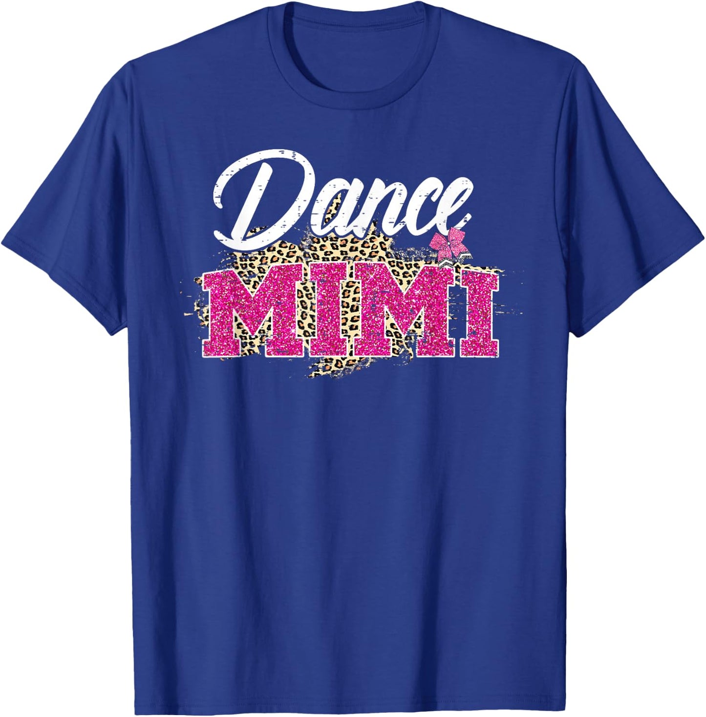 Dance Mimi Leopard Funny Dancing Mimi Mother's Day T-Shirt - T-Shirt | Royal