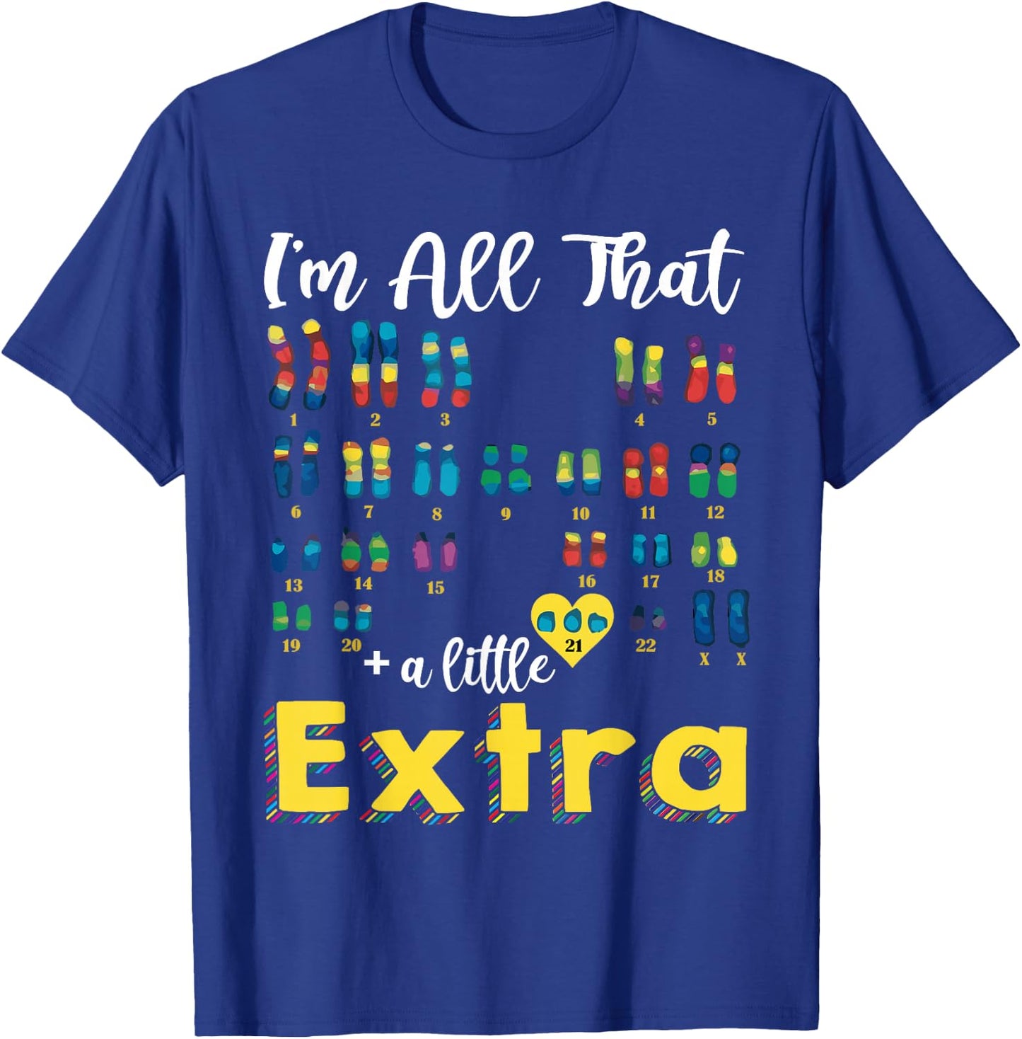 Trisomy 21 XX Extra Chromosome Girl World Down Syndrome Day T-Shirt - T-Shirt | Royal