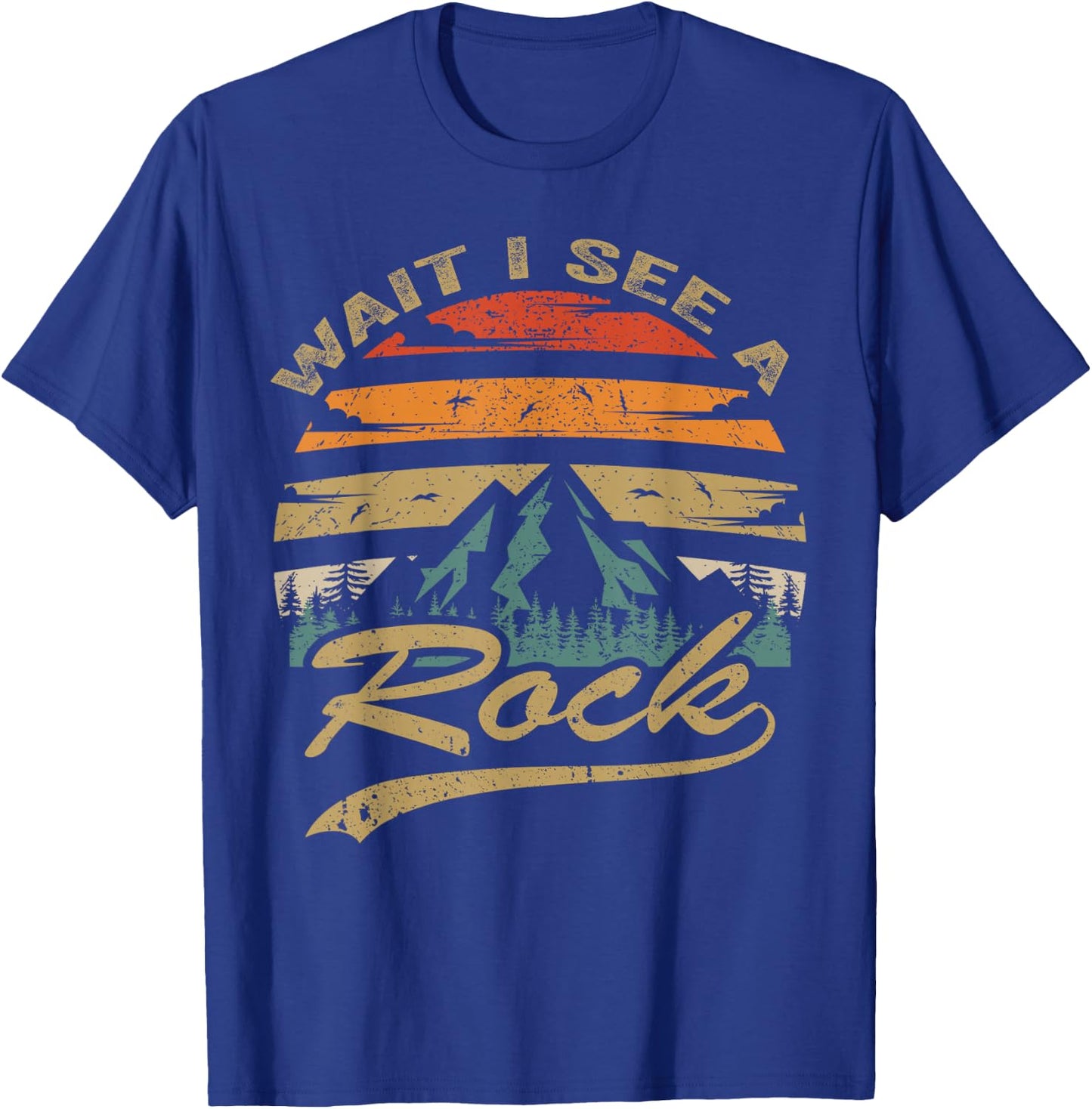 Wait I See A Rock, Retro Vintage Geology T-Shirt - T-Shirt | Royal