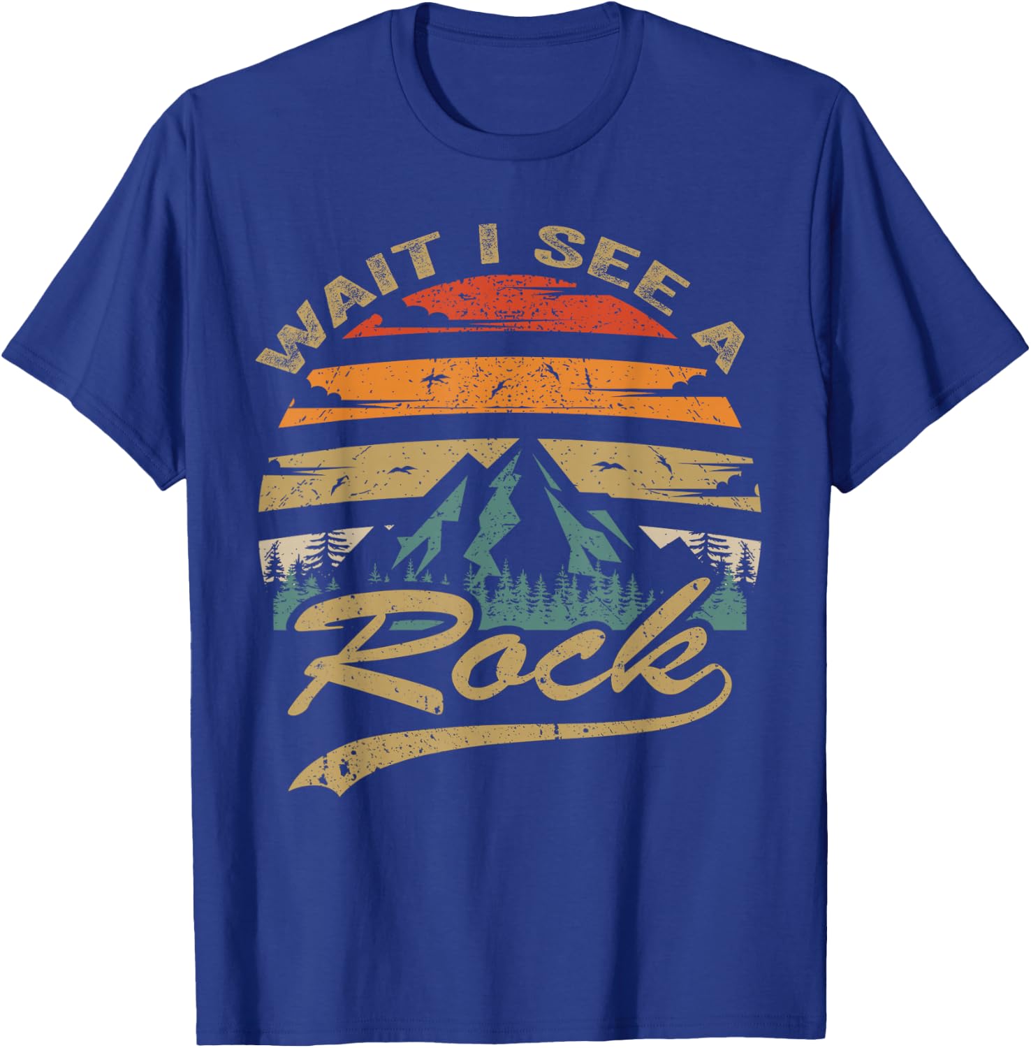 Wait I See A Rock, Retro Vintage Geology T-Shirt - T-Shirt | Royal