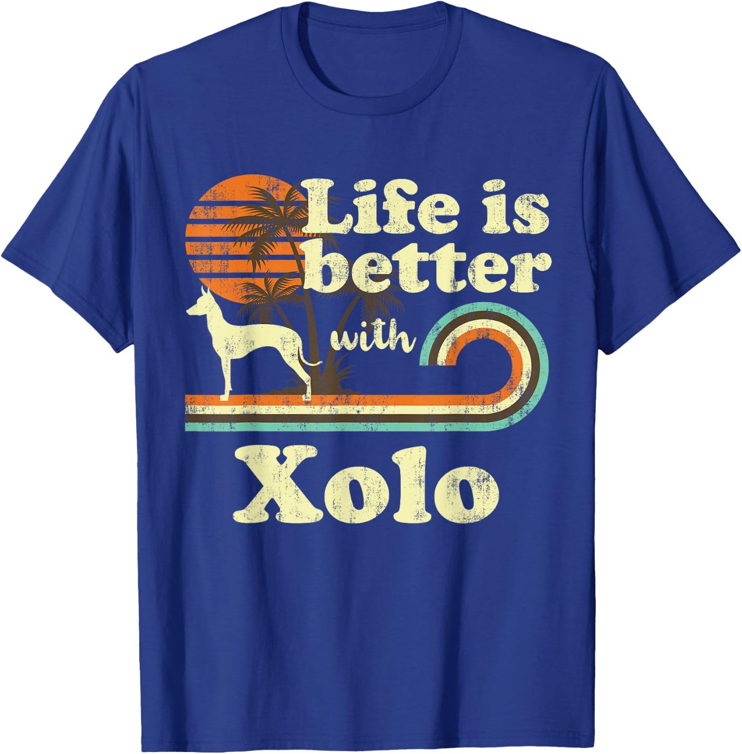 Life Better Xoloitzcuintli Xolo Vintage Dog Mom Dad T-Shirt - T-Shirt | Royal