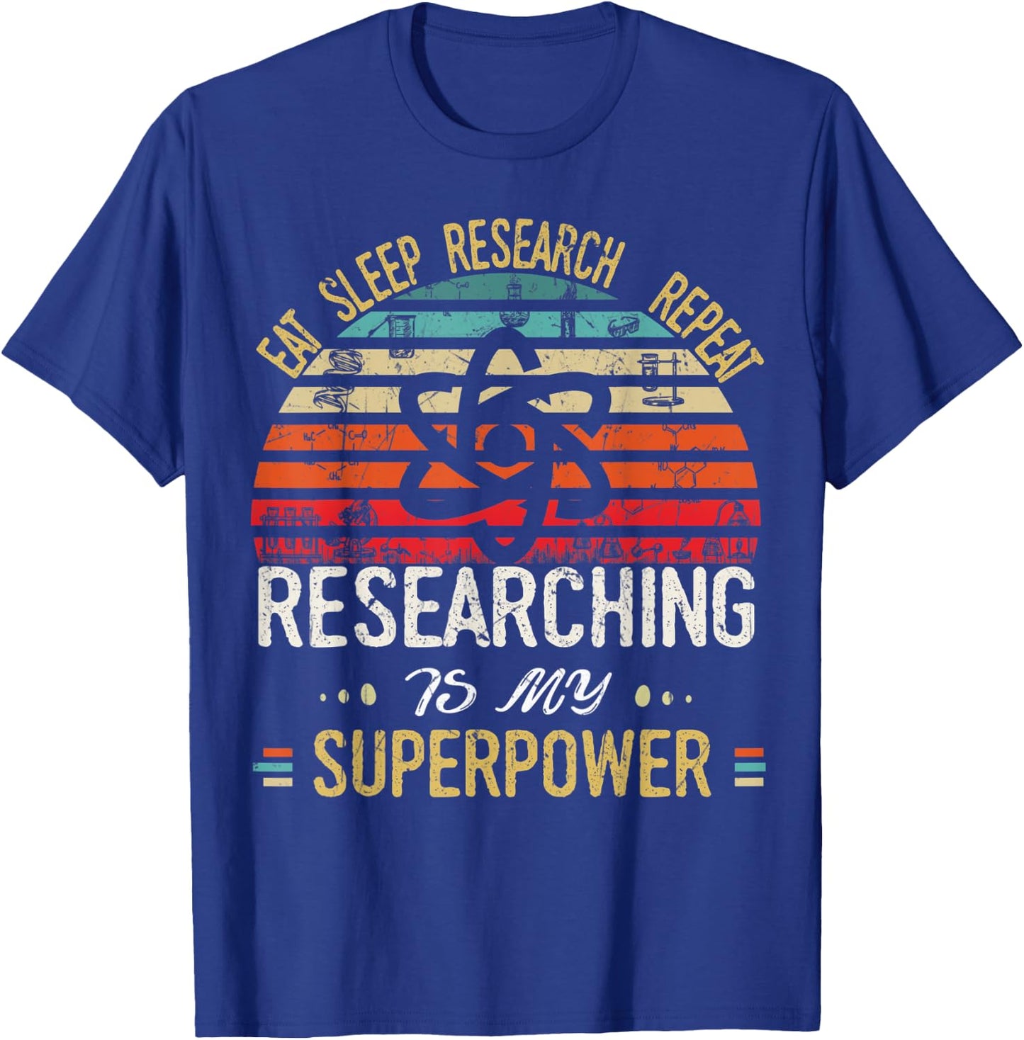 Eat Sleep Research Repeat Researching Is My Superpower T-Shirt - T-Shirt | Royal