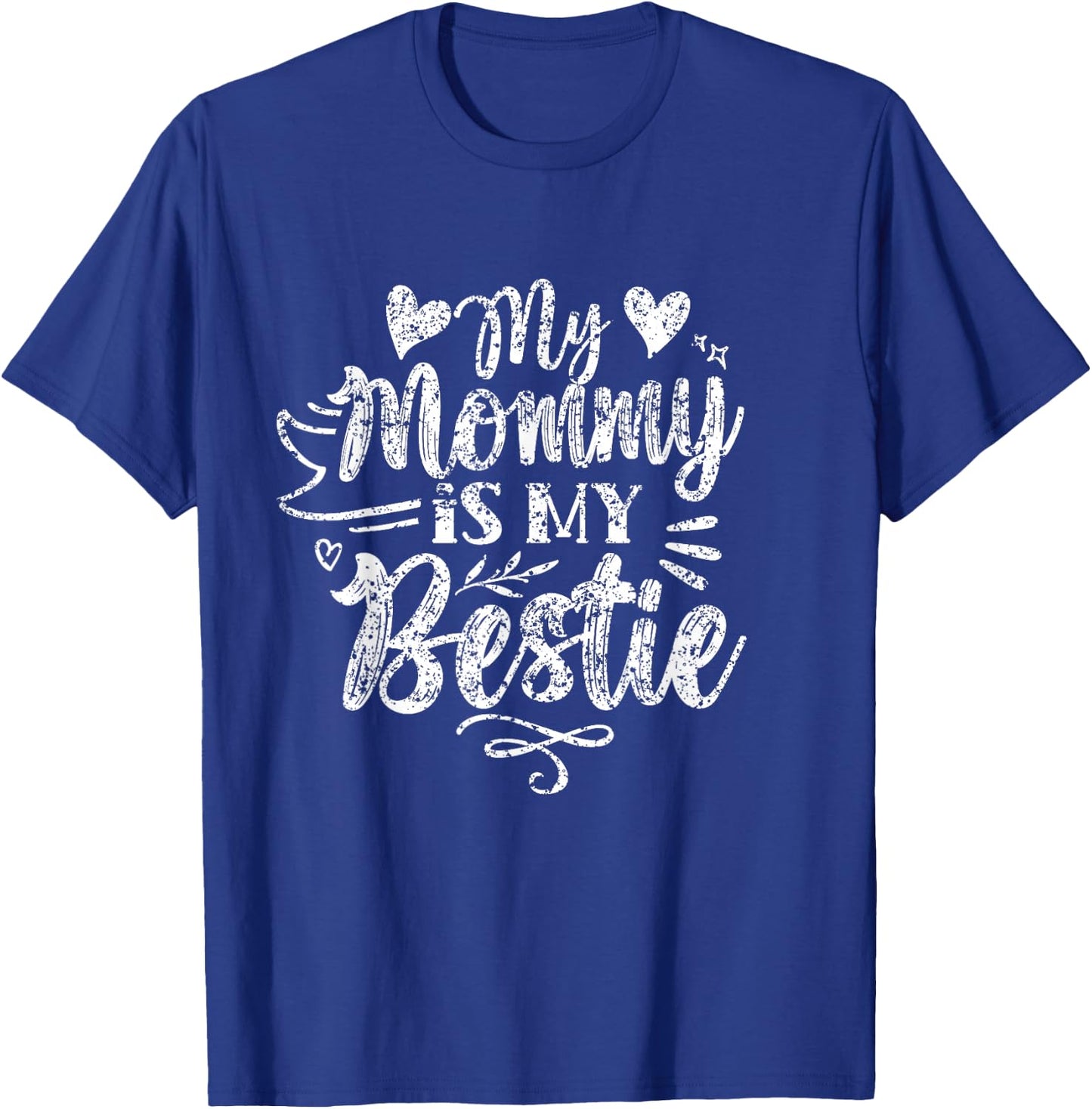 My Mommy Is My Bestie Friends Best Friend Team Friendship T-Shirt - T-Shirt | Royal