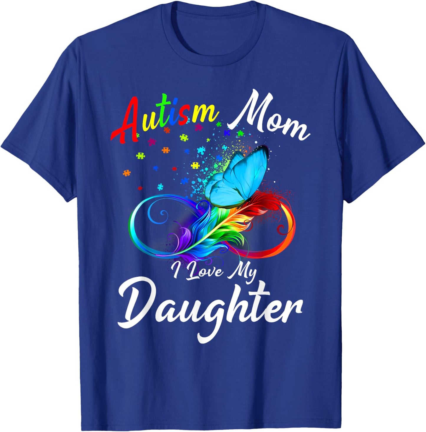 Butterfly Autism Mom I Love My Daughter Awareness T-Shirt - T-Shirt | Royal