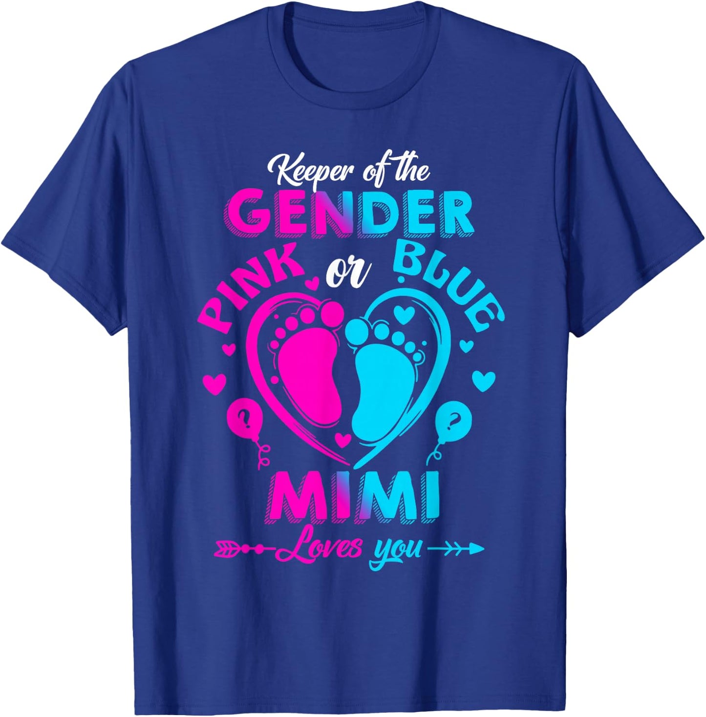 Keeper Of The Gender Pink Or Blue Mimi Loves You Reveal T-Shirt - T-Shirt | Royal