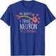 Me Nerdy Neuron Nerve Funny Neuro Physician Neurologist Gift T-Shirt - T-Shirt | Royal
