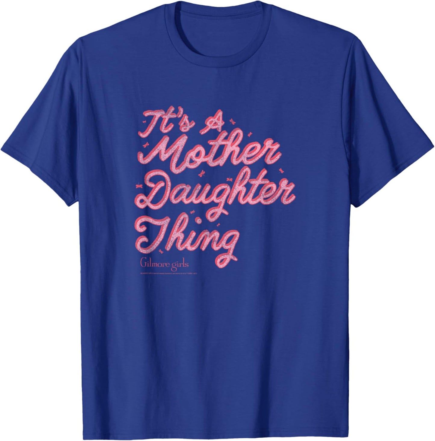 Gilmore Girls It's A Mother Daughter Thing Pink Script T-Shirt - T-Shirt | Royal