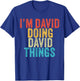 I'm David Doing David Things Funny David Birthday Vintage T-Shirt - T-Shirt | Royal
