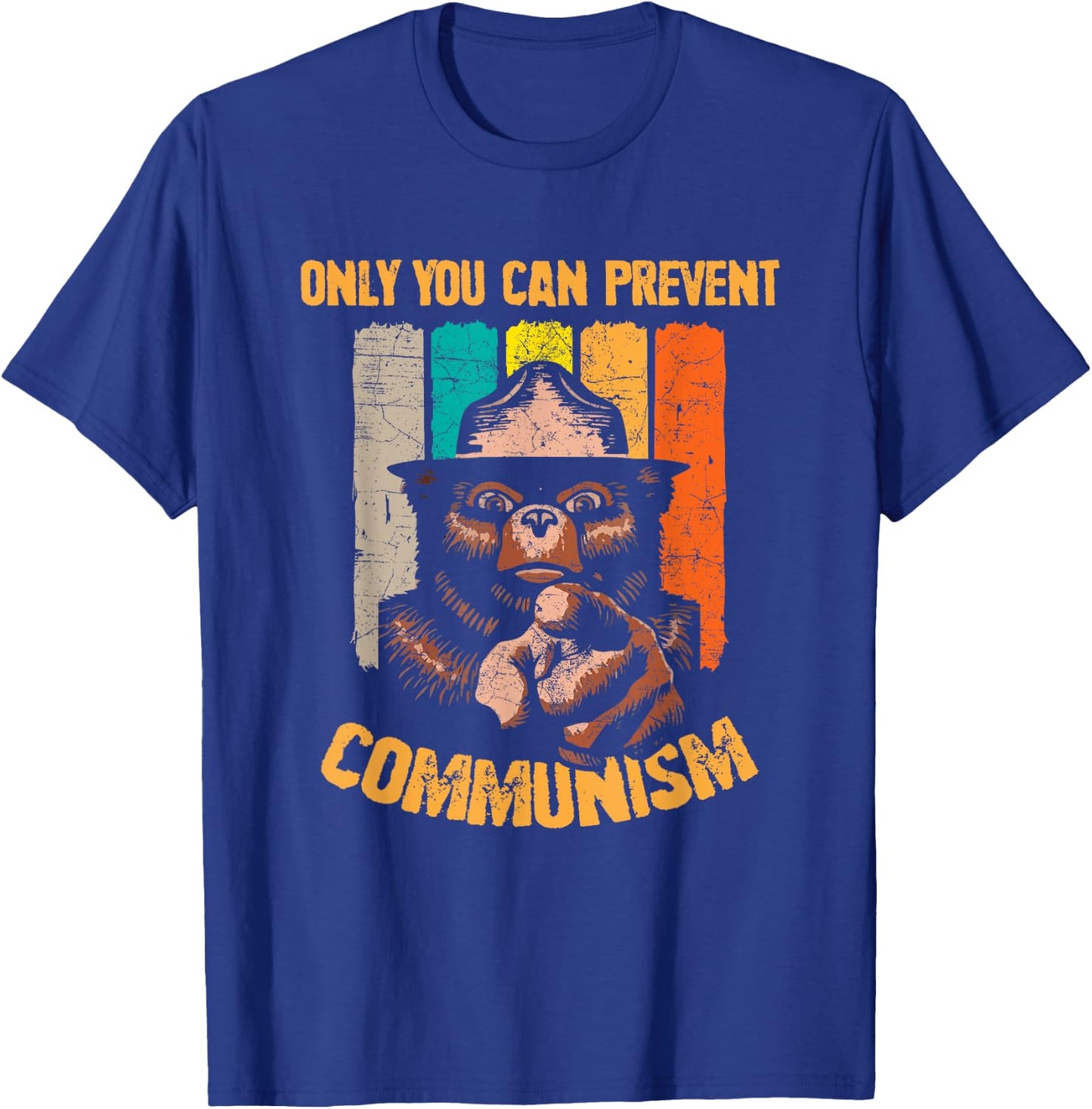 Only You Can Prevent Communism Funny Camping Bear T-Shirt - T-Shirt | Royal