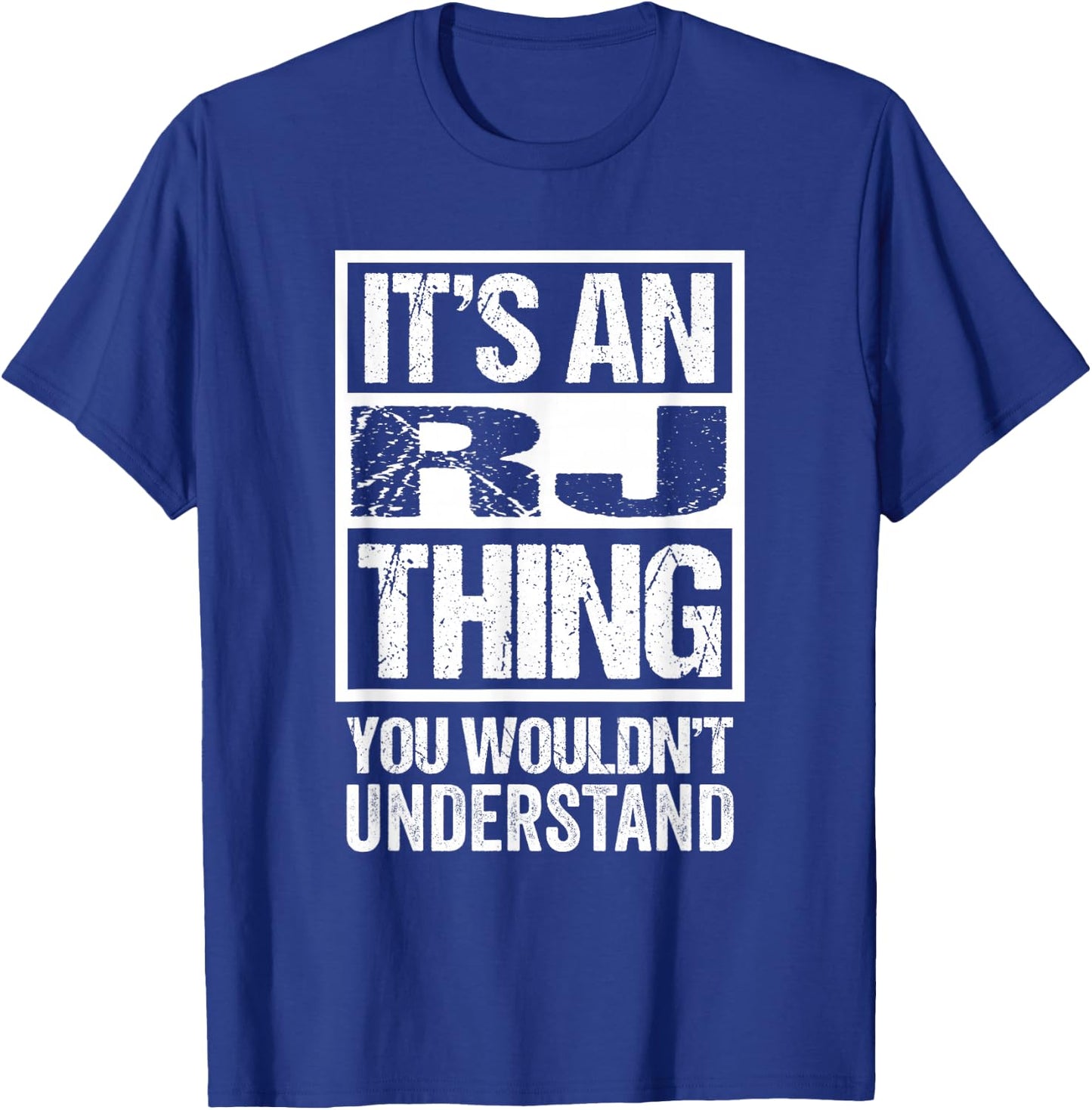 It's An RJ Thing You Wouldn't Understand T-Shirt - T-Shirt | Royal