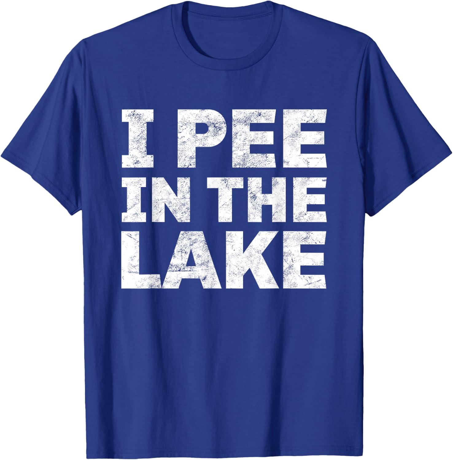 Funny Drinking I Pee In The Lake Shirt Vacation Gift T-Shirt - T-Shirt | Royal