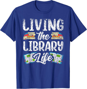 Living The Library Life Sayings Books Librarian Lover T-Shirt - T-Shirt | Royal