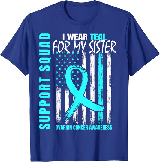 Support Squad I Wear Teal For My Sister Ovarian Cancer Flag T-Shirt - T-Shirt | Royal