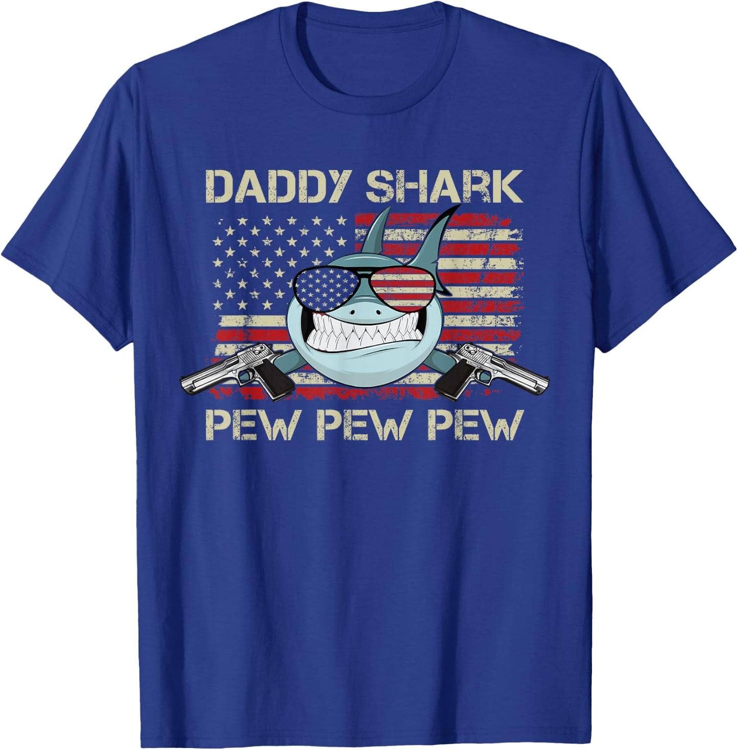 Daddy Shark Pew Pew - USA Gun Loving Dad Funny Guns T-Shirt - T-Shirt | Royal