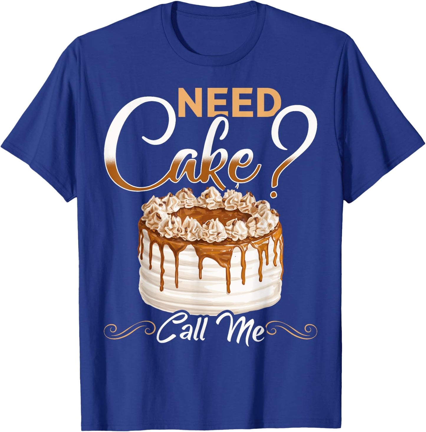 Baker Need Cake Call Me Baker Chef Cake Baker Bake T-Shirt - T-Shirt | Royal
