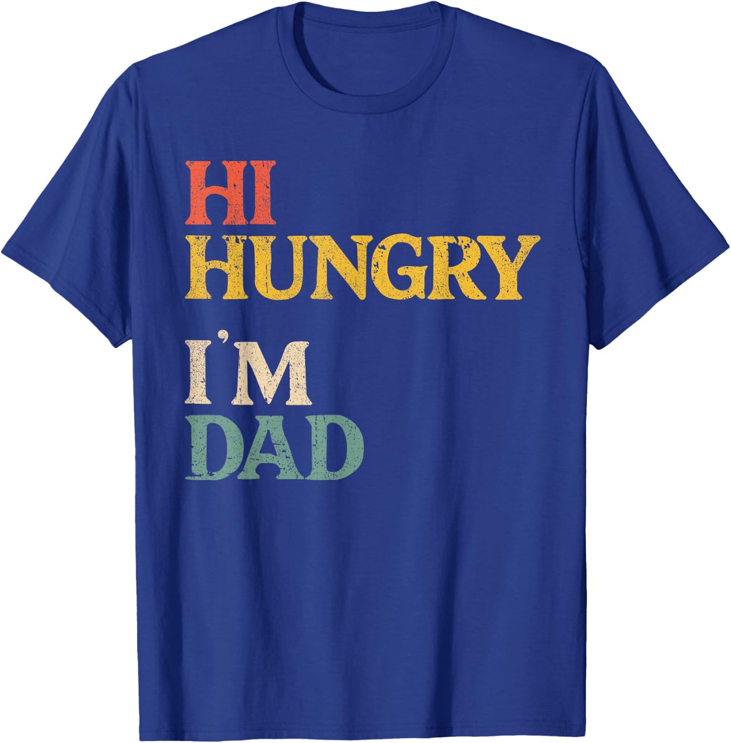 Retro Vintage Hi Hungry I'm Dad Funny Sarcastic Dad Joke T-Shirt - T-Shirt | Royal