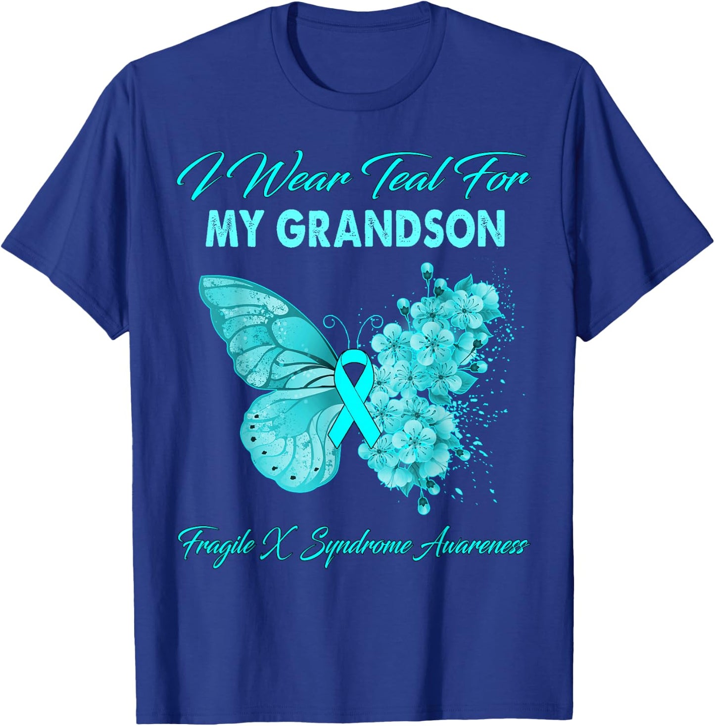 Butterfly I Wear Teal For My Grandson Fragile X Syndrome T-Shirt - T-Shirt | Royal