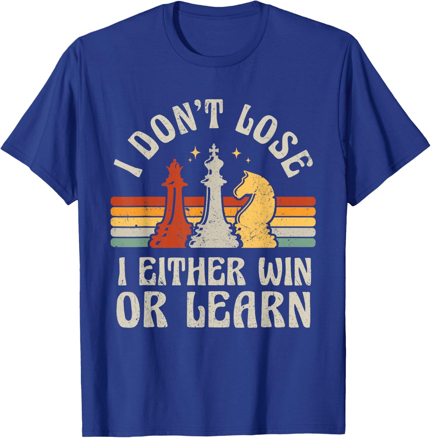 Chess Player Pieces Retro I Don't Lose I Either Win Or Learn T-Shirt - T-Shirt | Royal