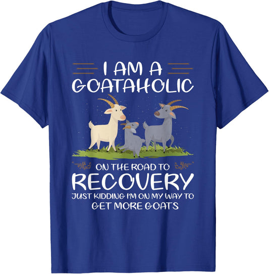 I Am A Goataholic On The Road To Recovery T-Shirt - T-Shirt | Royal