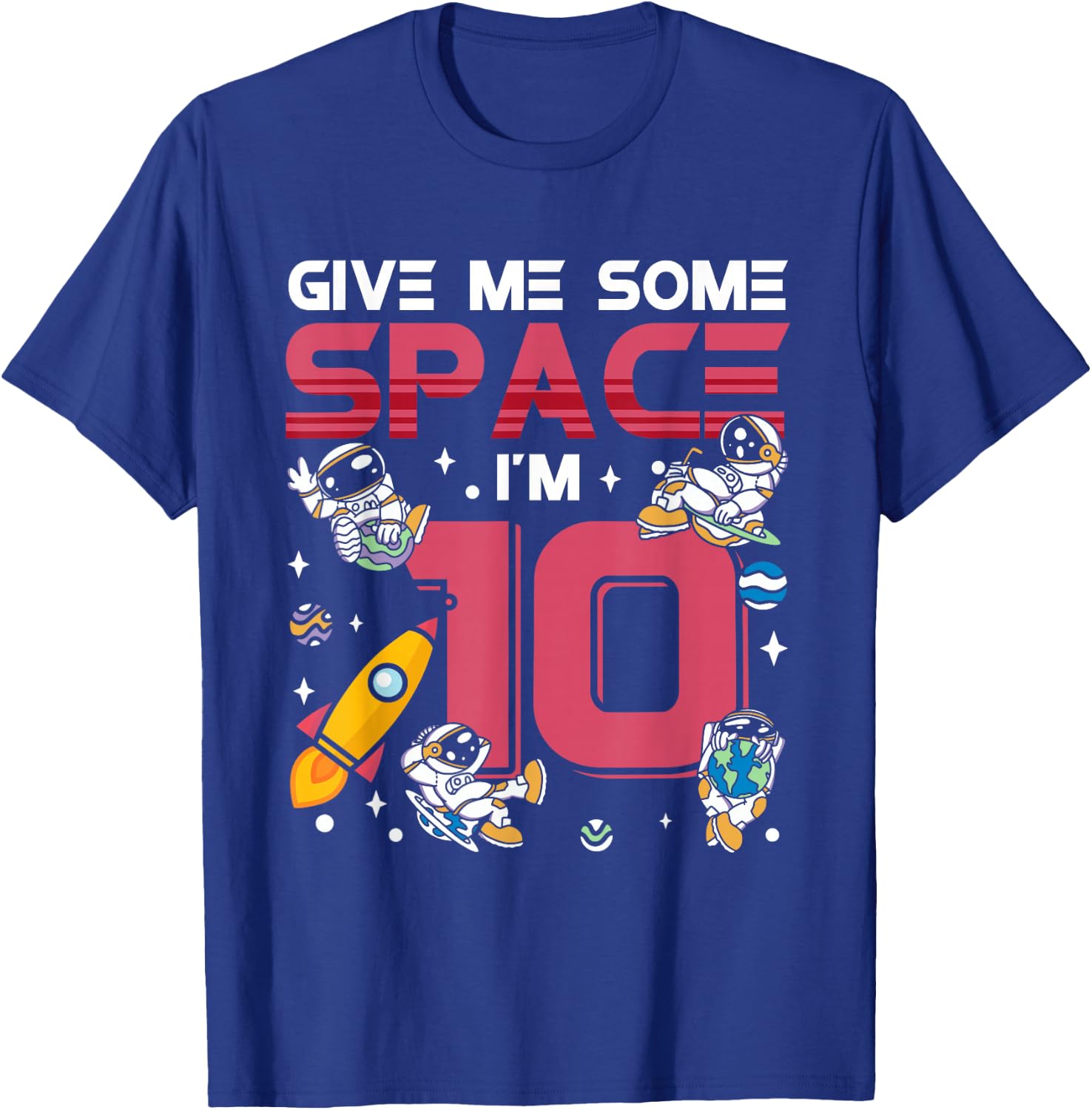 Give Me Some Space Ship I'm 10 Galaxy Astronout 10th T-Shirt - T-Shirt | Royal