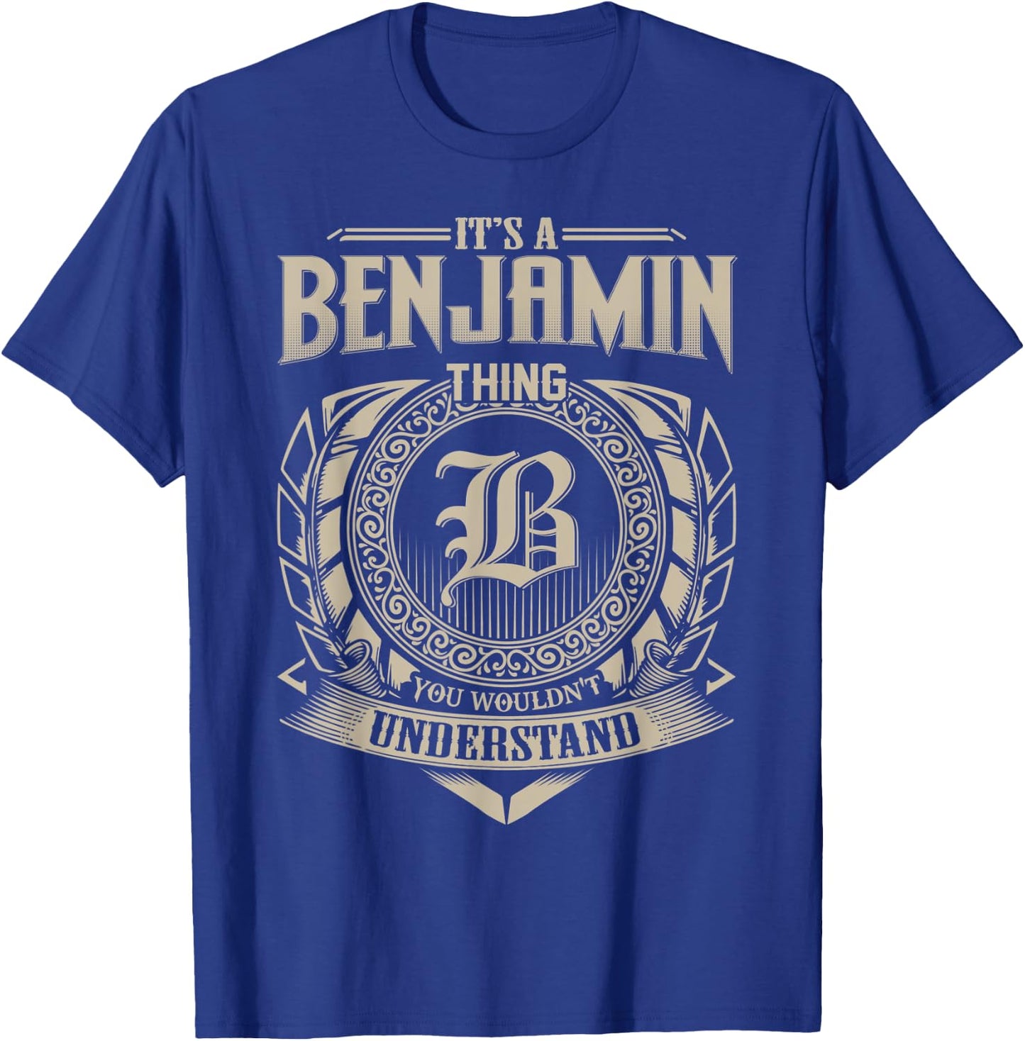 It's A BENJAMIN Thing You Wouldn't Understand Name Vintage T-Shirt - T-Shirt | Royal