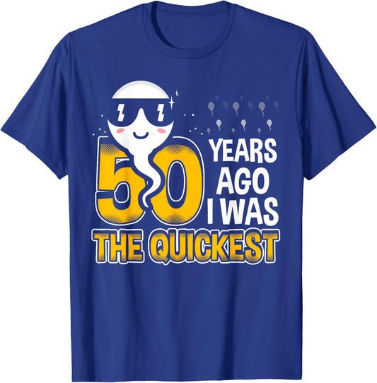 50 Years ago I was The quickest 50th Birthday Funny T-Shirt - T-Shirt | Royal