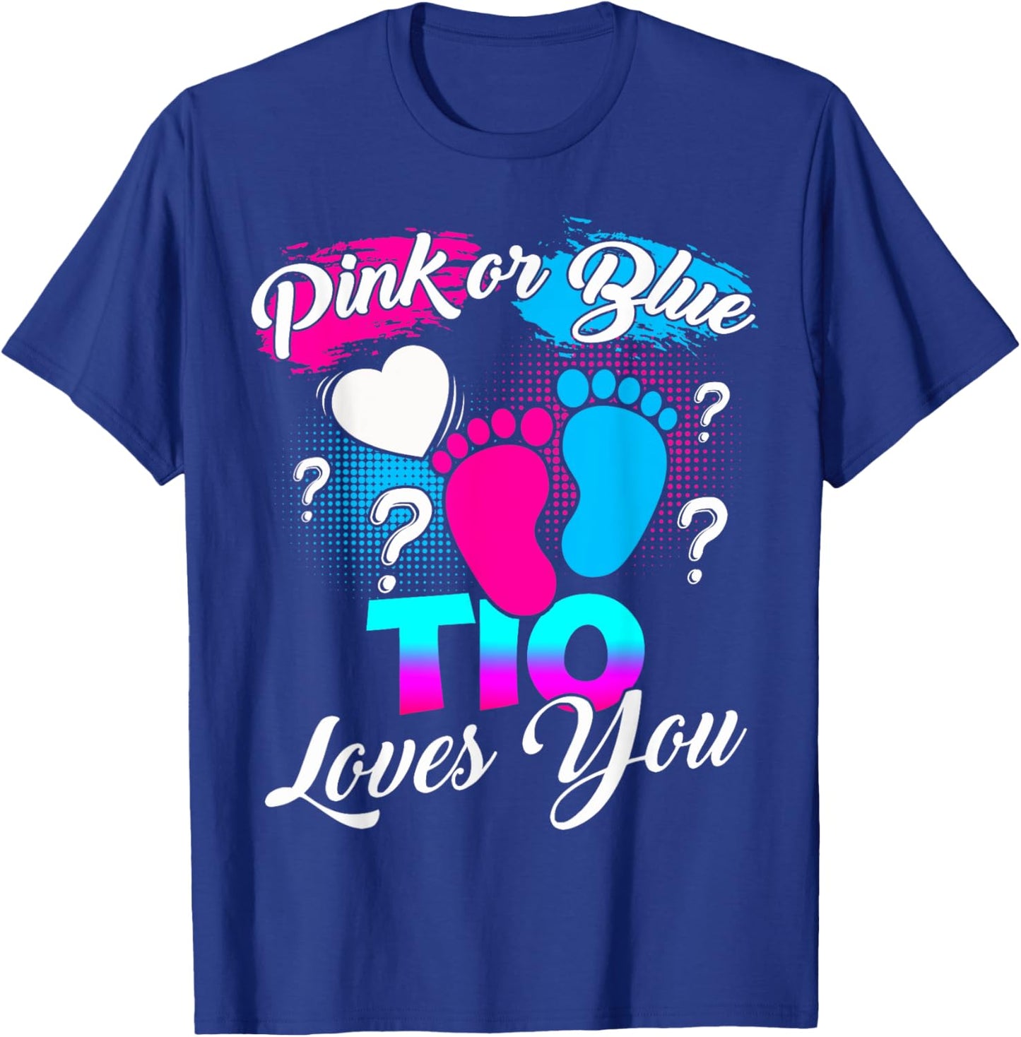 Gender Reveal Pink Or Blue Tio Loves You T-Shirt - T-Shirt | Royal