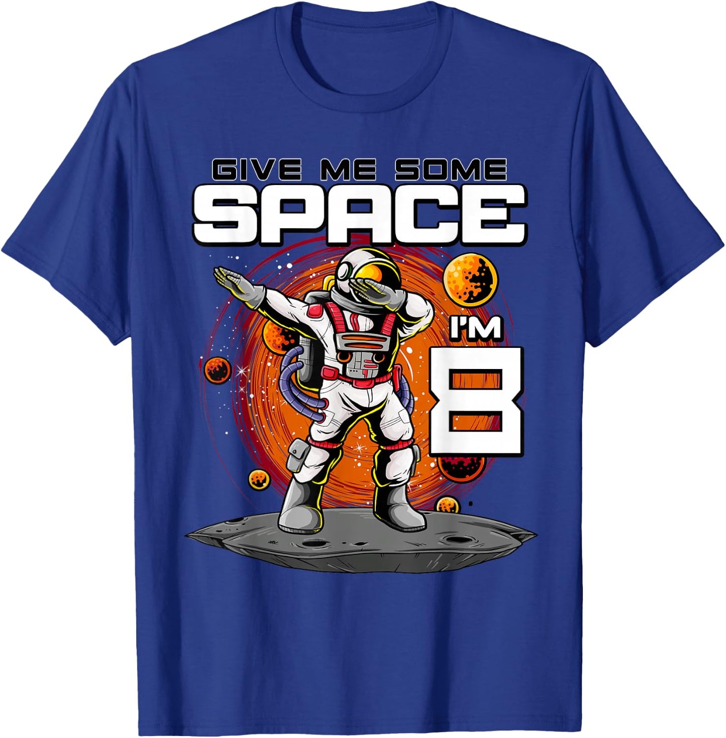 8th Birthday Astronaut Give Me Some Space I'm 8 Years Old T-Shirt - T-Shirt | Royal