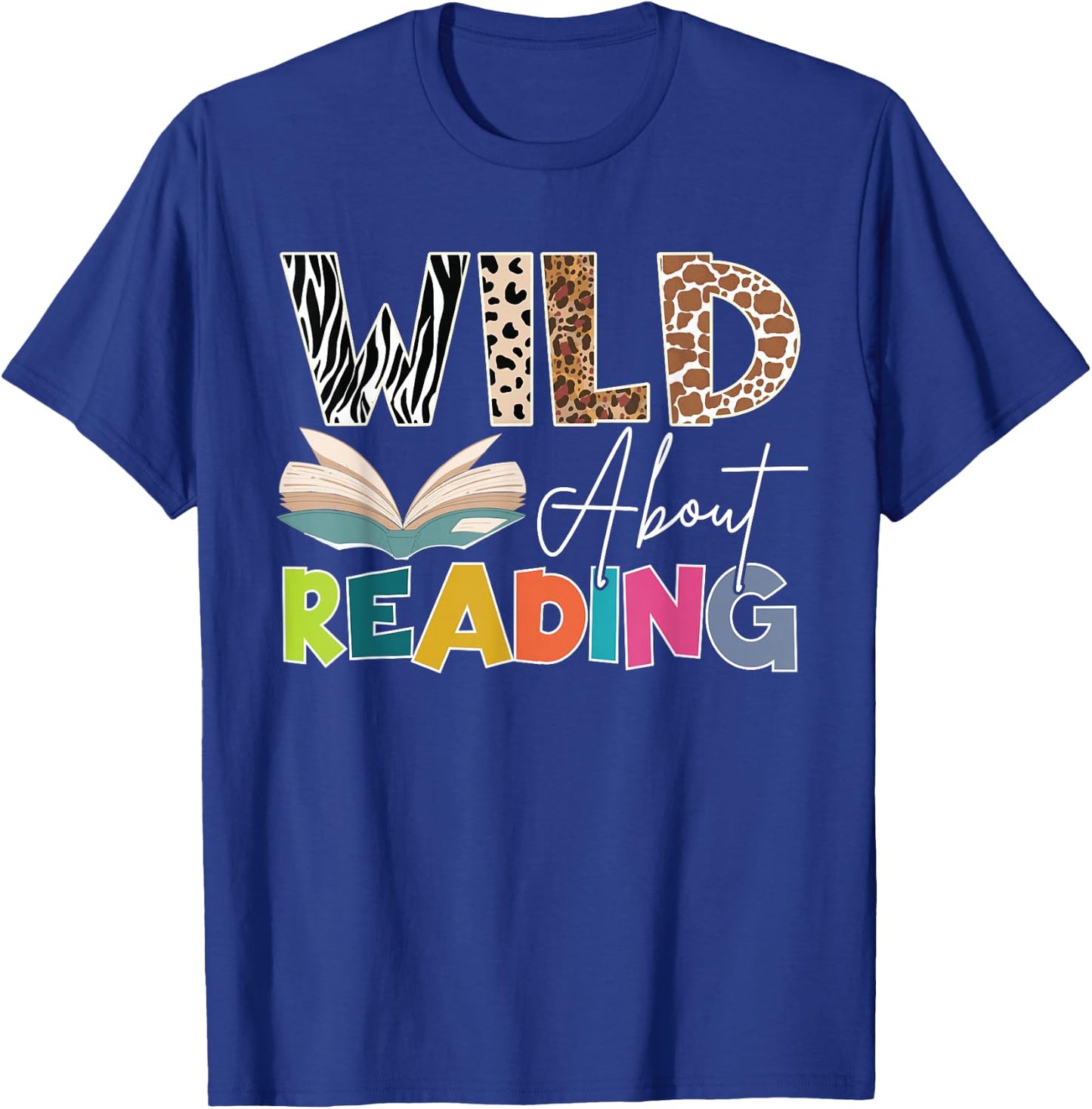 Wild About Reading, Reading Books & Bookworm For Book Reader T-Shirt - T-Shirt | Royal