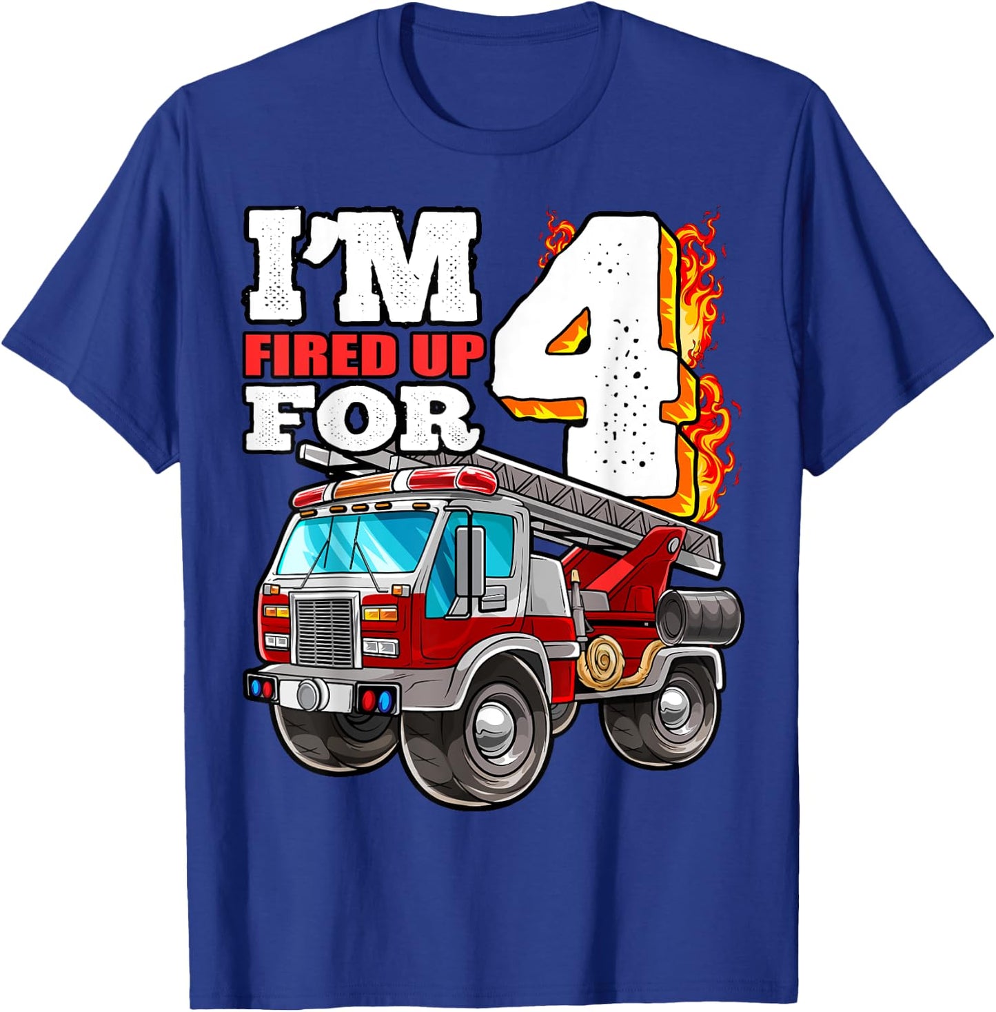I'm Fired Up for 4 Fireman 4th Birthday Party Firetruck Boys T-Shirt - T-Shirt | Royal