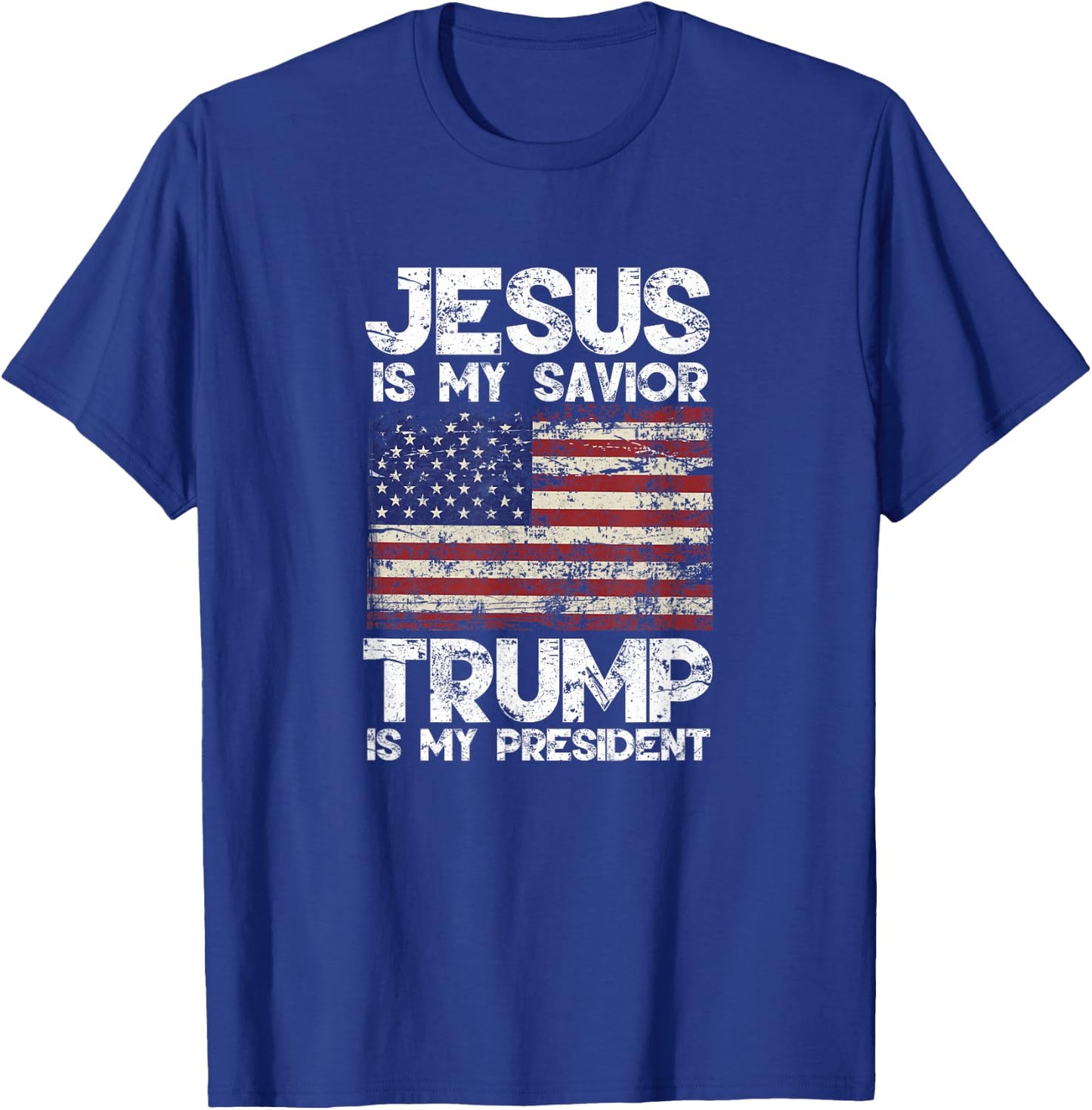 Jesus Is My Savior Trump Is My President T-Shirt - T-Shirt | Royal