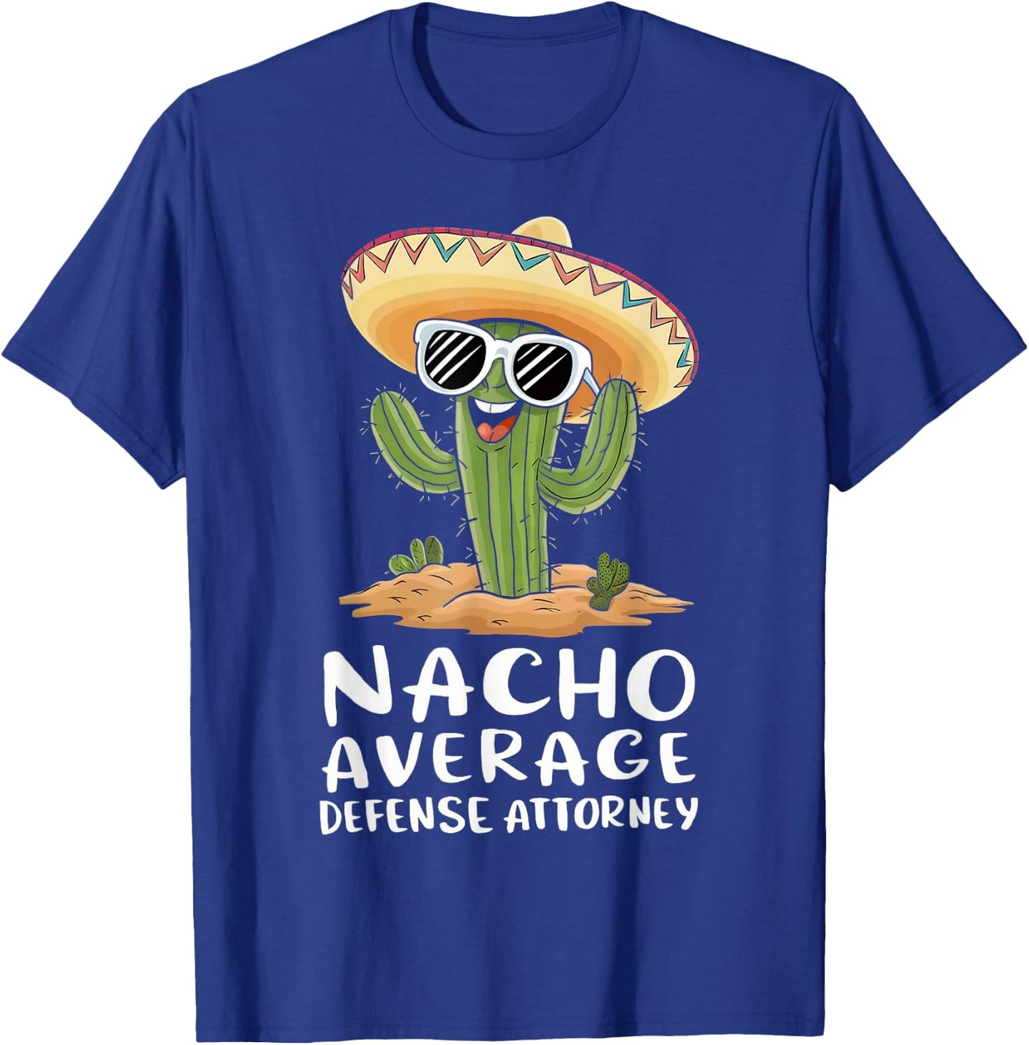 Funny Nacho Average Defense Attorney Lawyer Attorney T-Shirt - T-Shirt | Royal