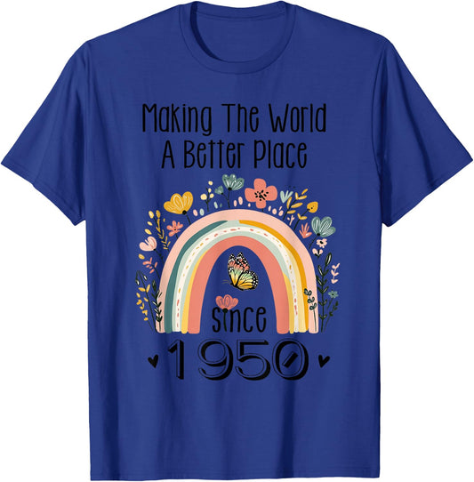 75th Birthday Making The World A Better Place Since 1950 T-Shirt - T-Shirt | Royal