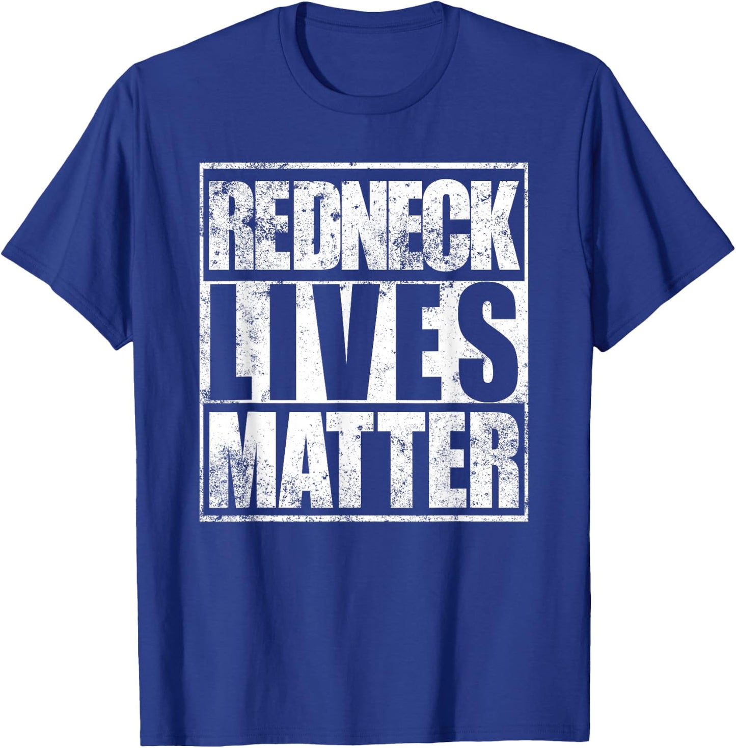 Redneck Lives Matter Funny Country Southern Redneck T-Shirt - T-Shirt | Royal