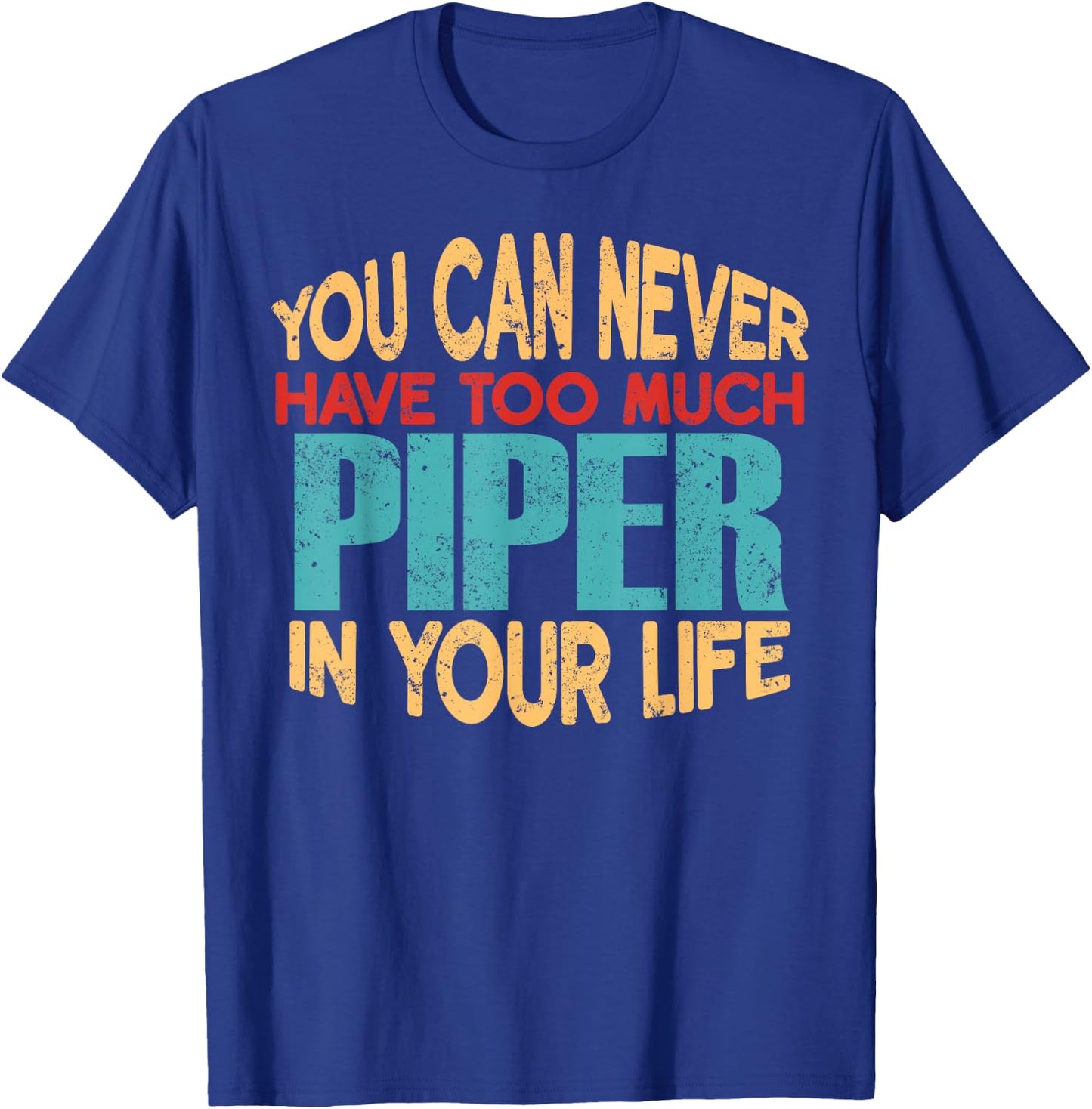 Funny Piper Personalised First Name Joke Item T-Shirt - T-Shirt | Royal