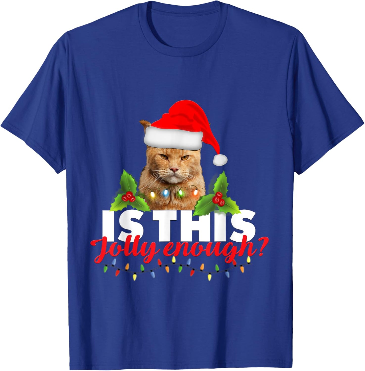 Is this jolly enough grumpy orange cat Christmas lights men T-Shirt - T-Shirt | Royal