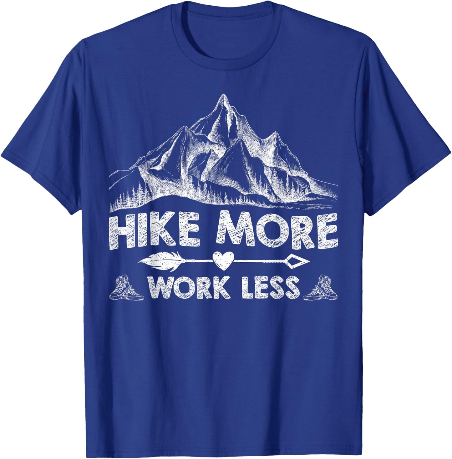 Hike More Work Less Funny Hiking Shirt Mountain Hike Lovers T-Shirt - T-Shirt | Royal