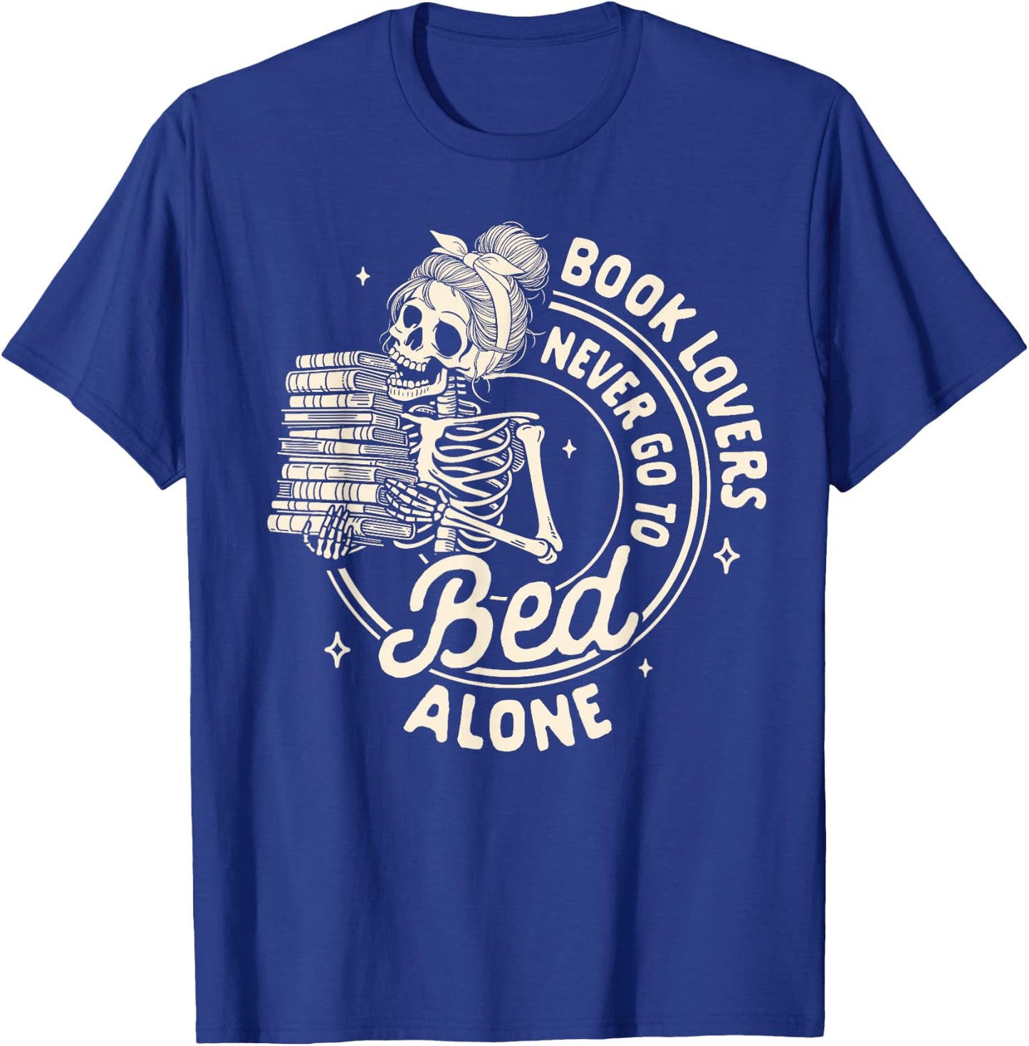 Reading Book Bookish Book Lovers Never Go To Bed Alone T-Shirt - T-Shirt | Royal