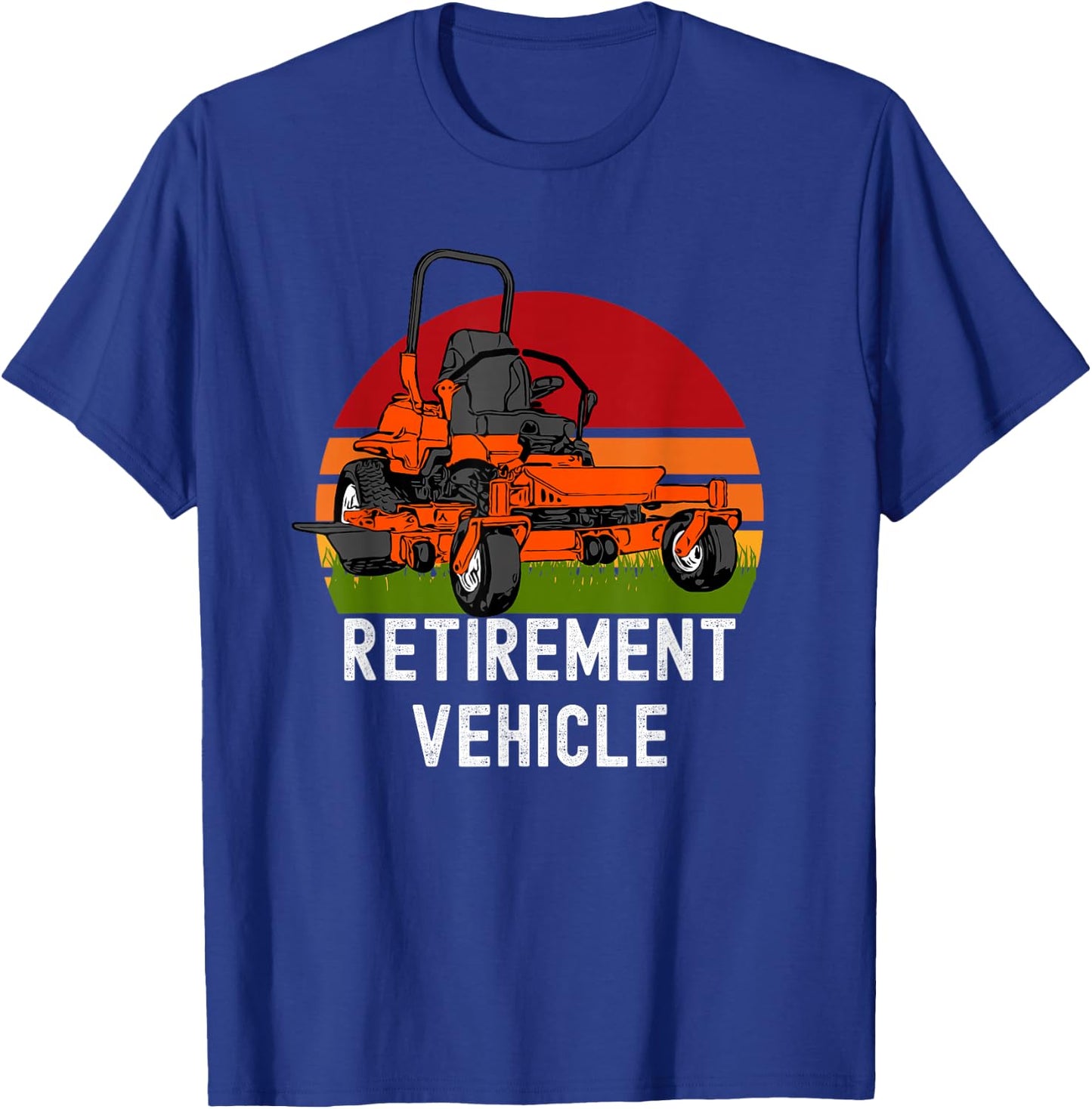 Retirement Vehicle Zero Turn Mower Funny Lawn Mowing T-Shirt - T-Shirt | Royal