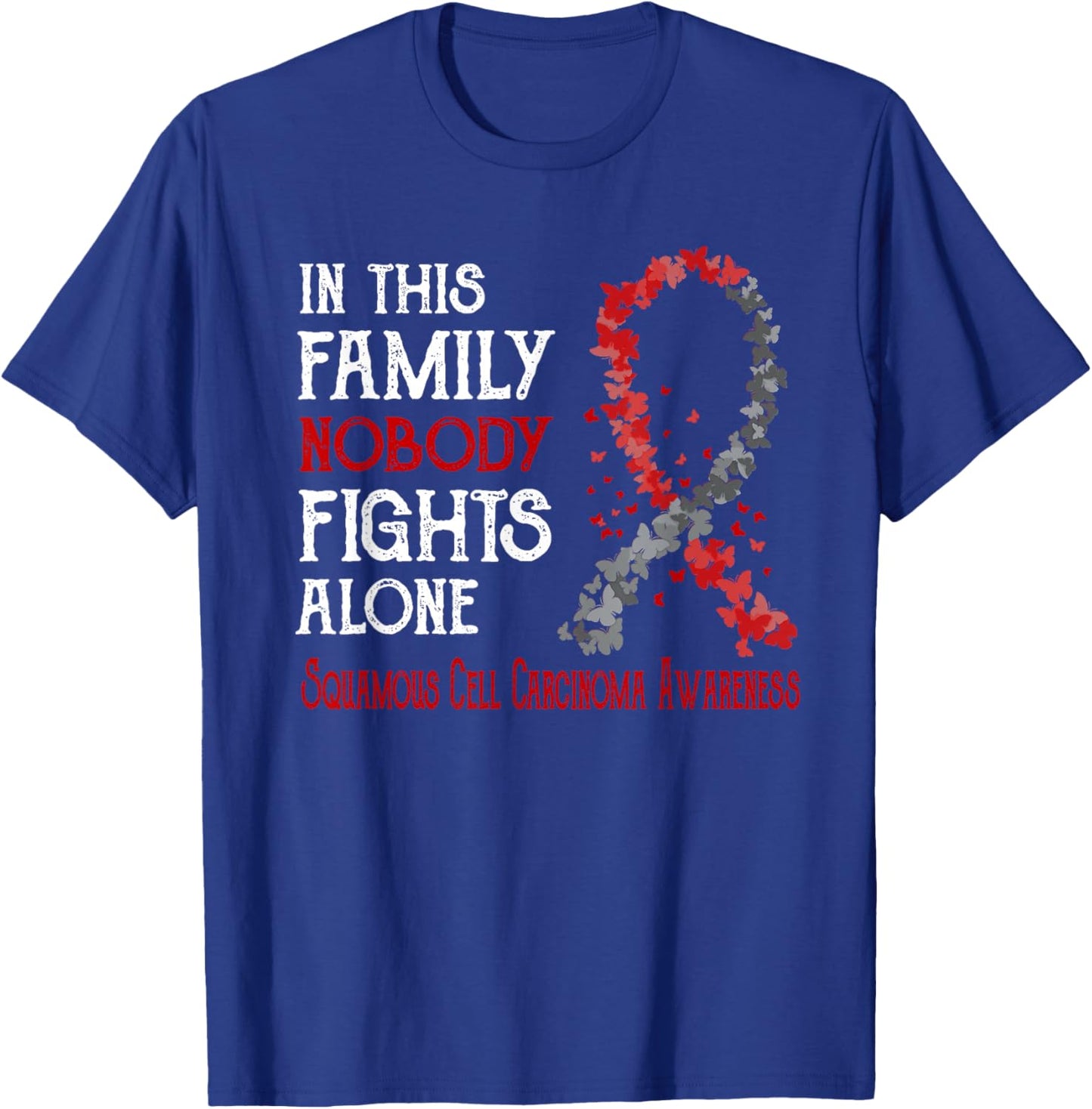 In This Family Nobody Fights Alone Squamous Cell Carcinoma T-Shirt - T-Shirt | Royal